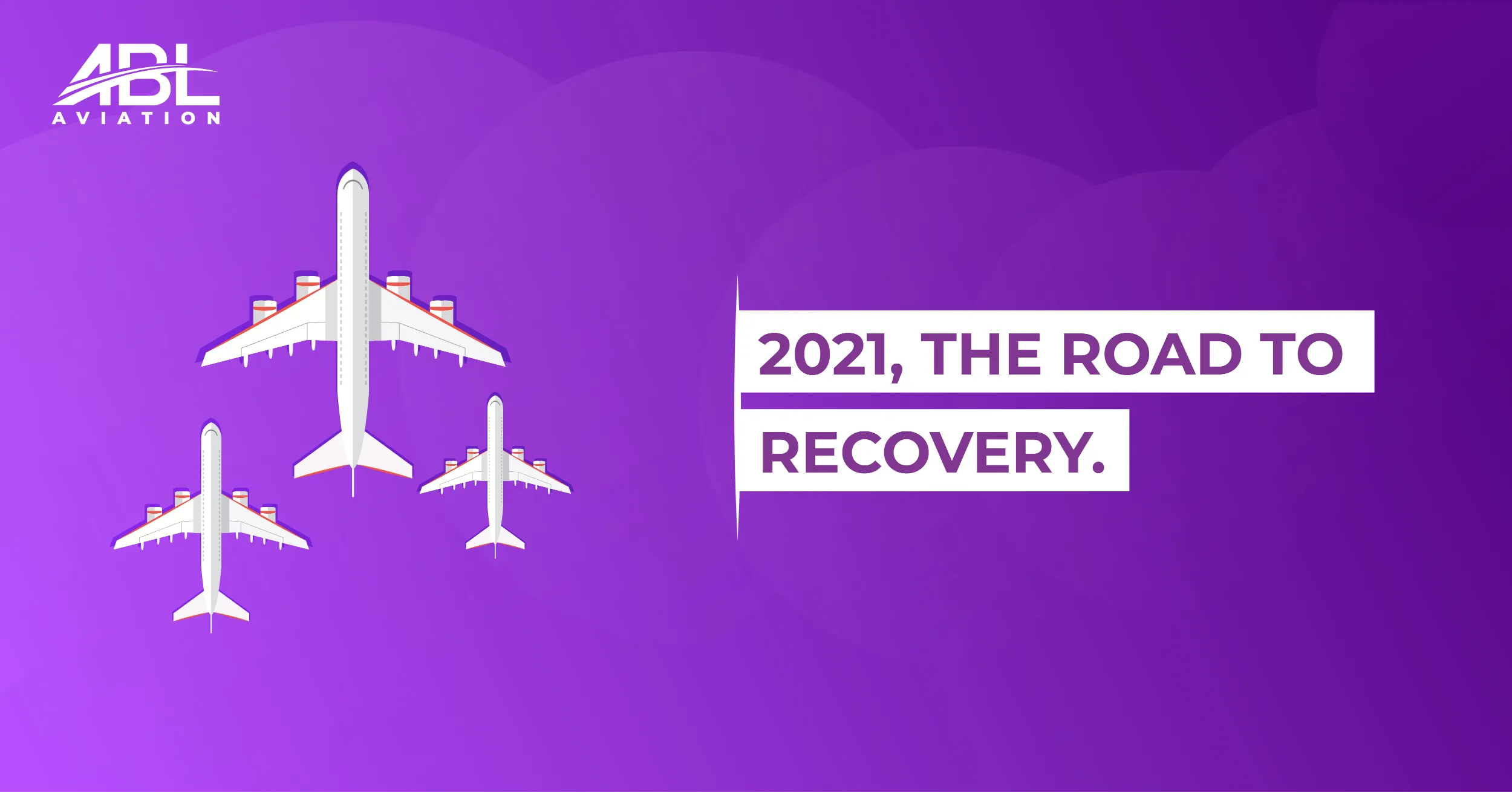 ABL Aviation Releases the March 2021 Insights Report – “2021, The Road to Recovery”