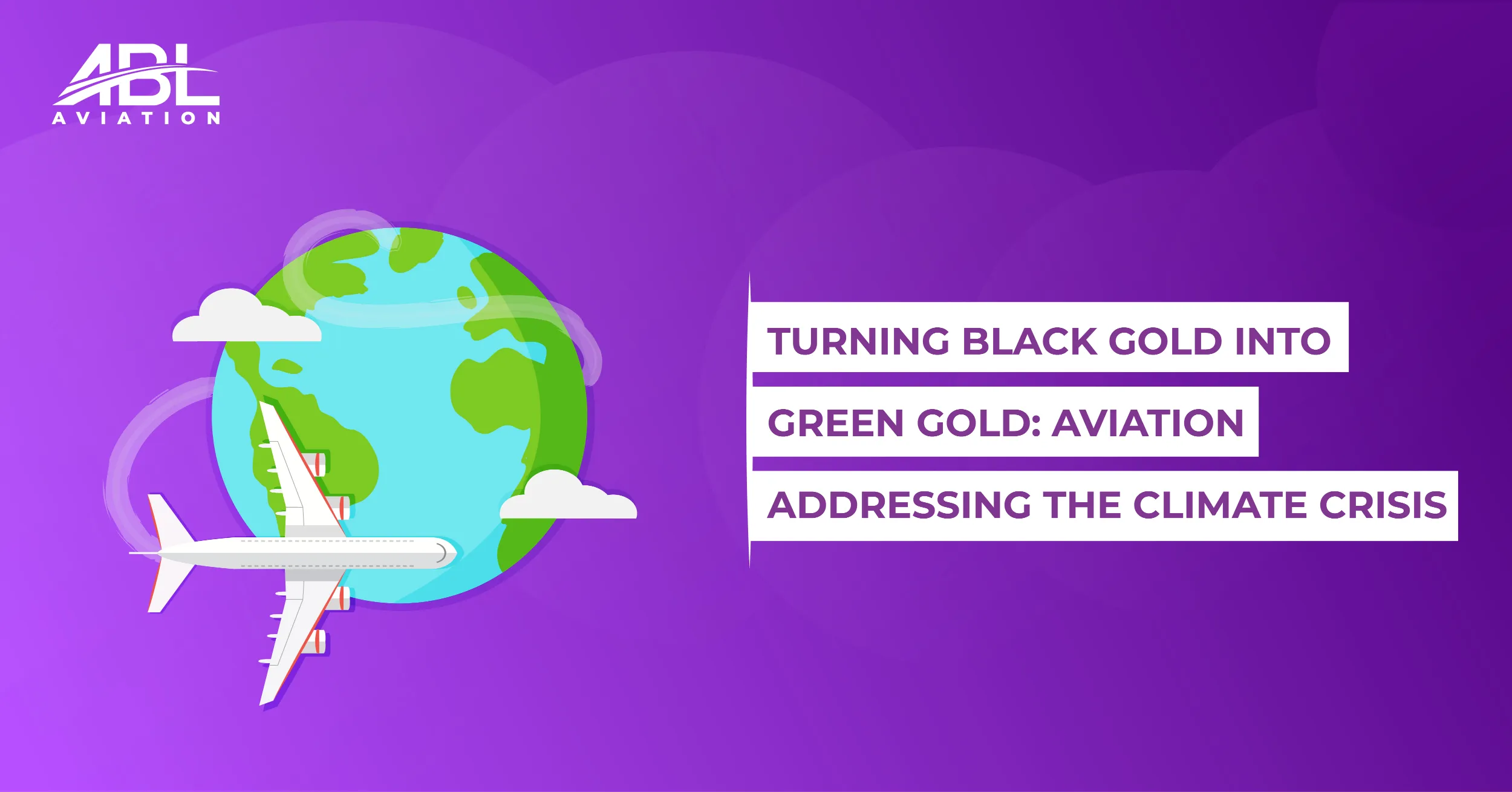 ABL Aviation Releases the January 2022 Insights Report – “Turning Black Gold into Green Gold: Aviation Addressing the Climate Crisis”