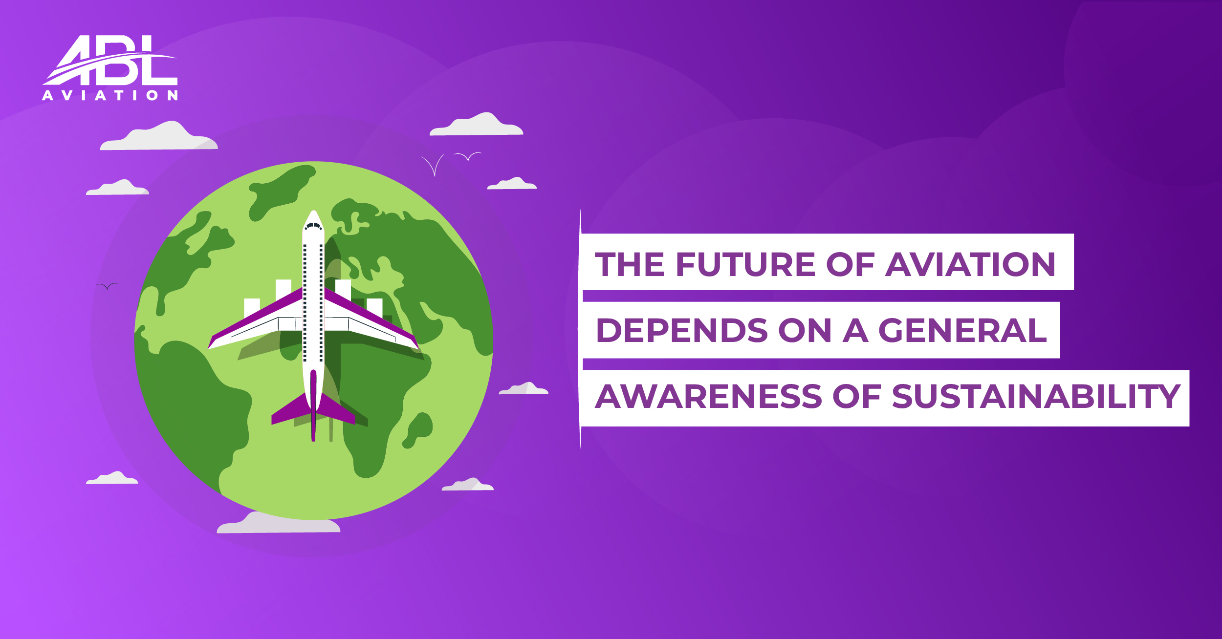 The Future of Aviation Depends on a General Awareness Of Sustainability