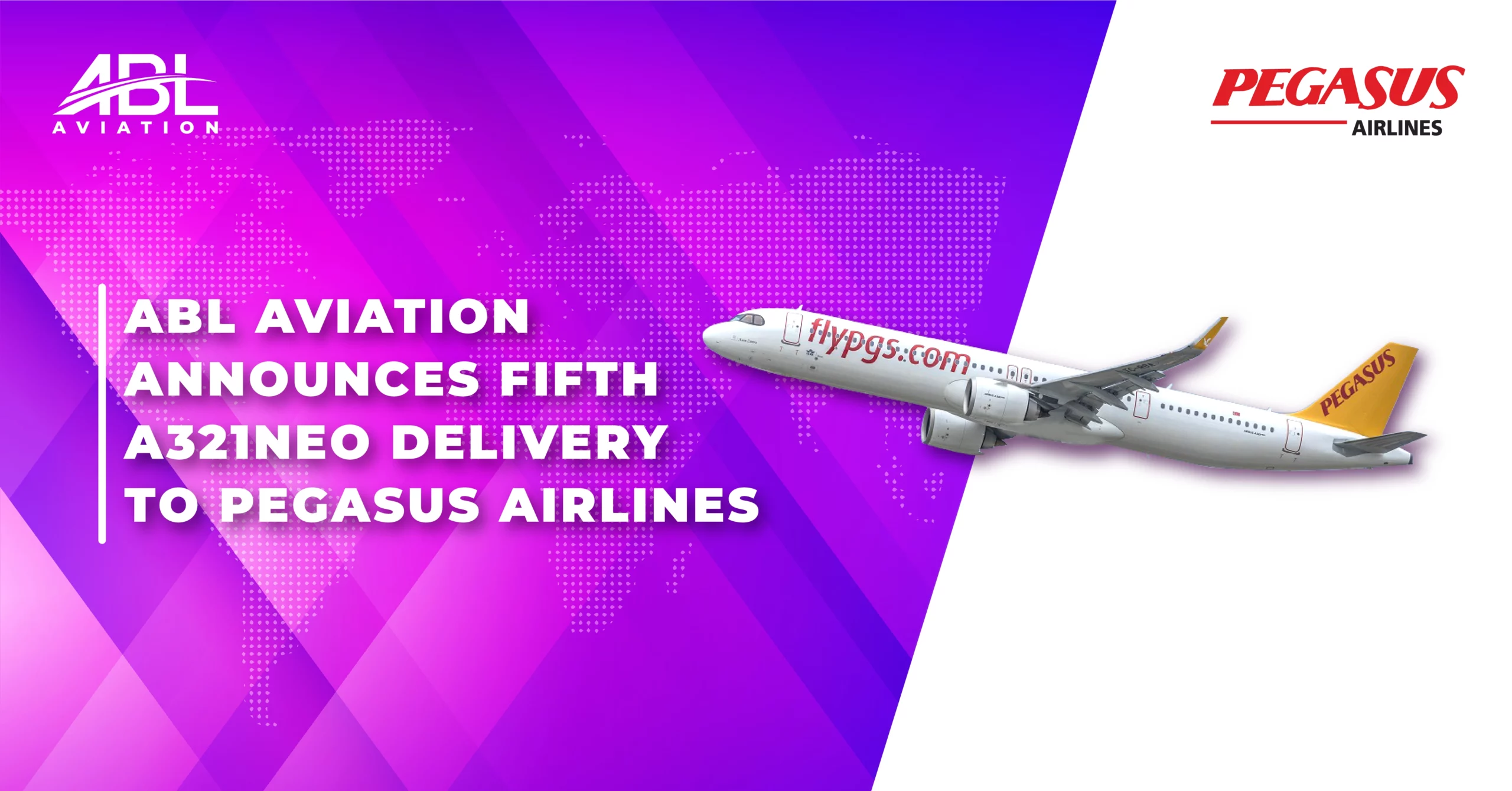 ABL Aviation Announces Fifth A321NEO Delivery To Pegasus Airlines, With Two More Deliveries Planned This Year