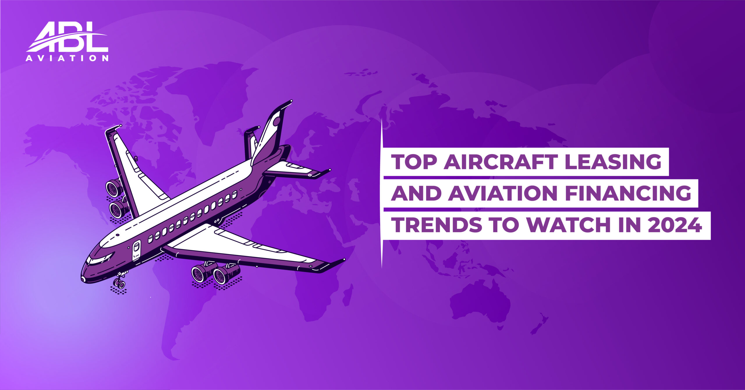 Top Aircraft Leasing and Aviation Financing Trends to Watch in 2024