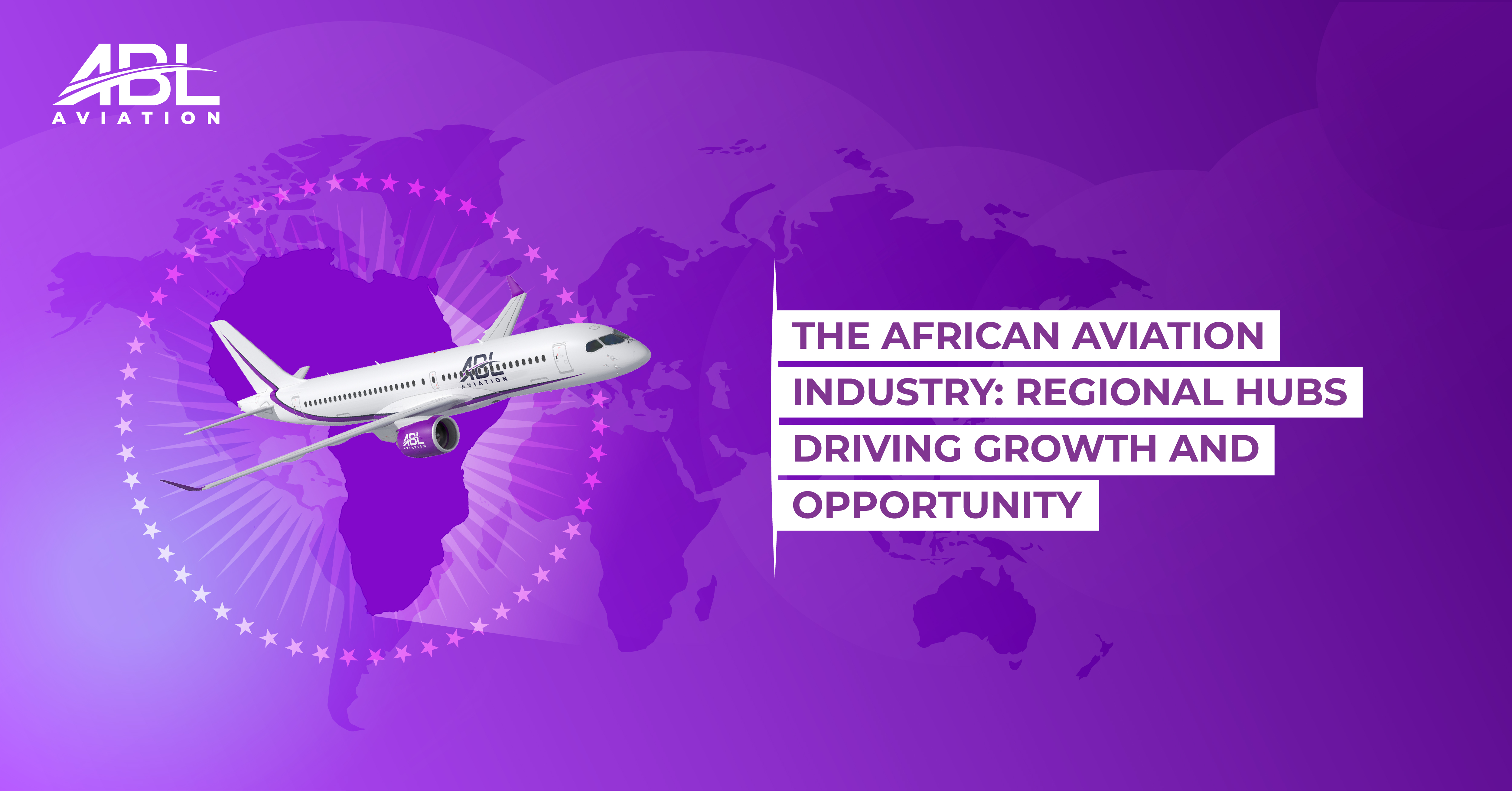 The African Aviation Industry: Regional Hubs Driving Growth and Opportunity