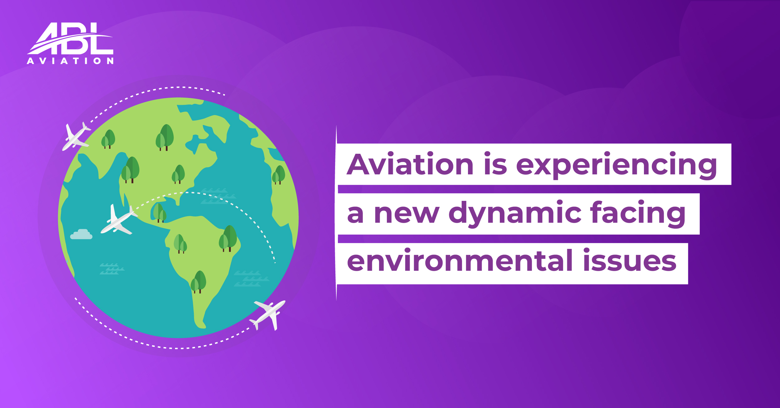 Aviation Is Experiencing a New Dynamic Facing Environmental Issues