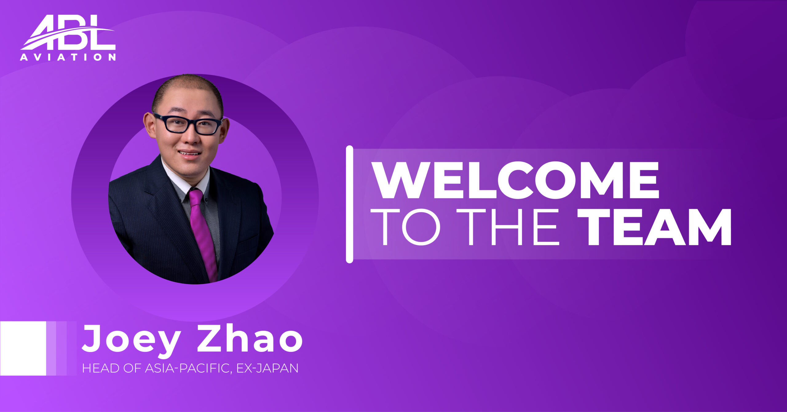 Joey Zhao Has Been Appointed as Head of Asia-Pacific, Ex-Japan in ABL Aviation’s Hong Kong Office