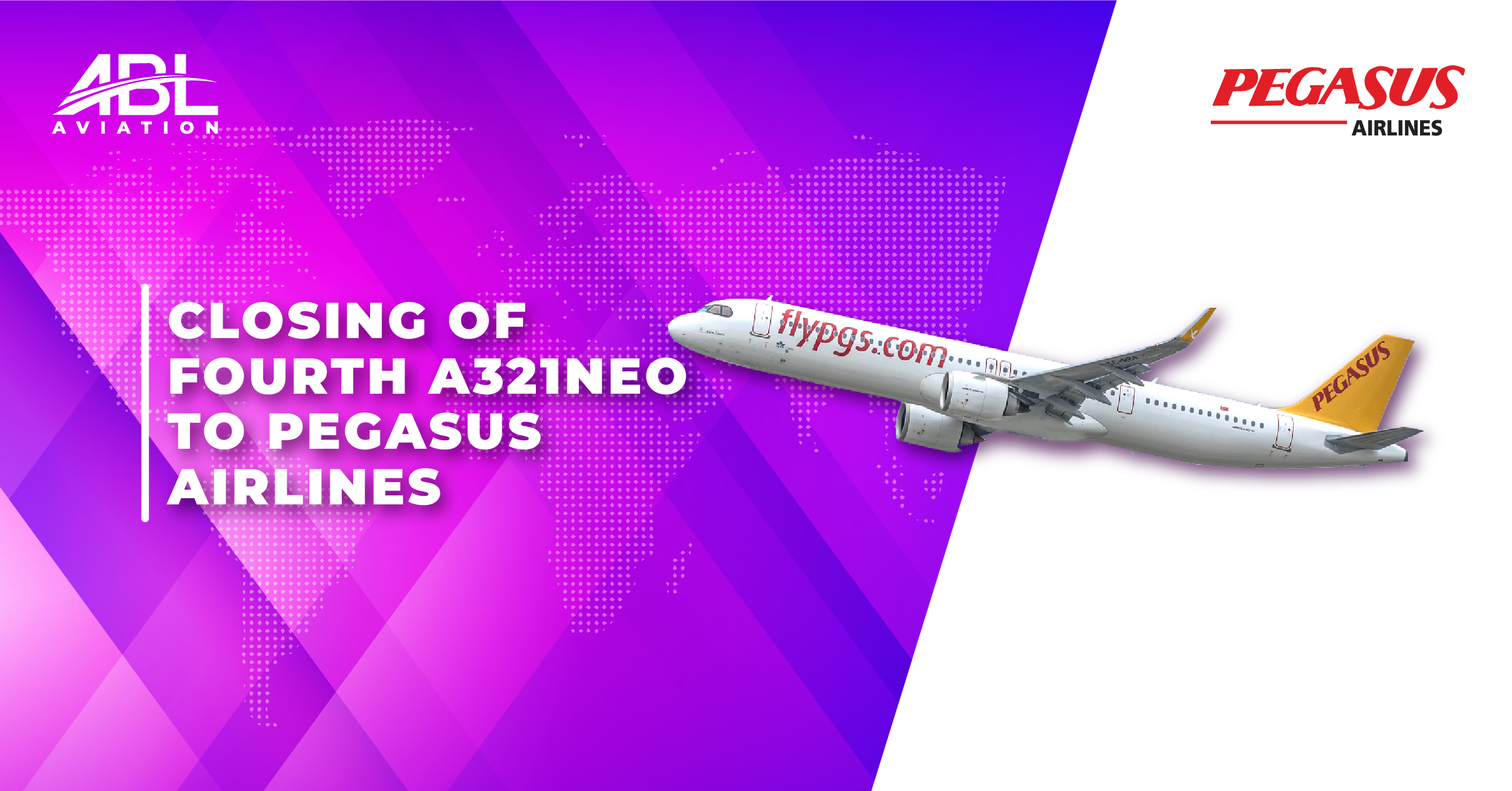 ABL Aviation Announces the Closing of the Fourth A321neo to Pegasus Airlines