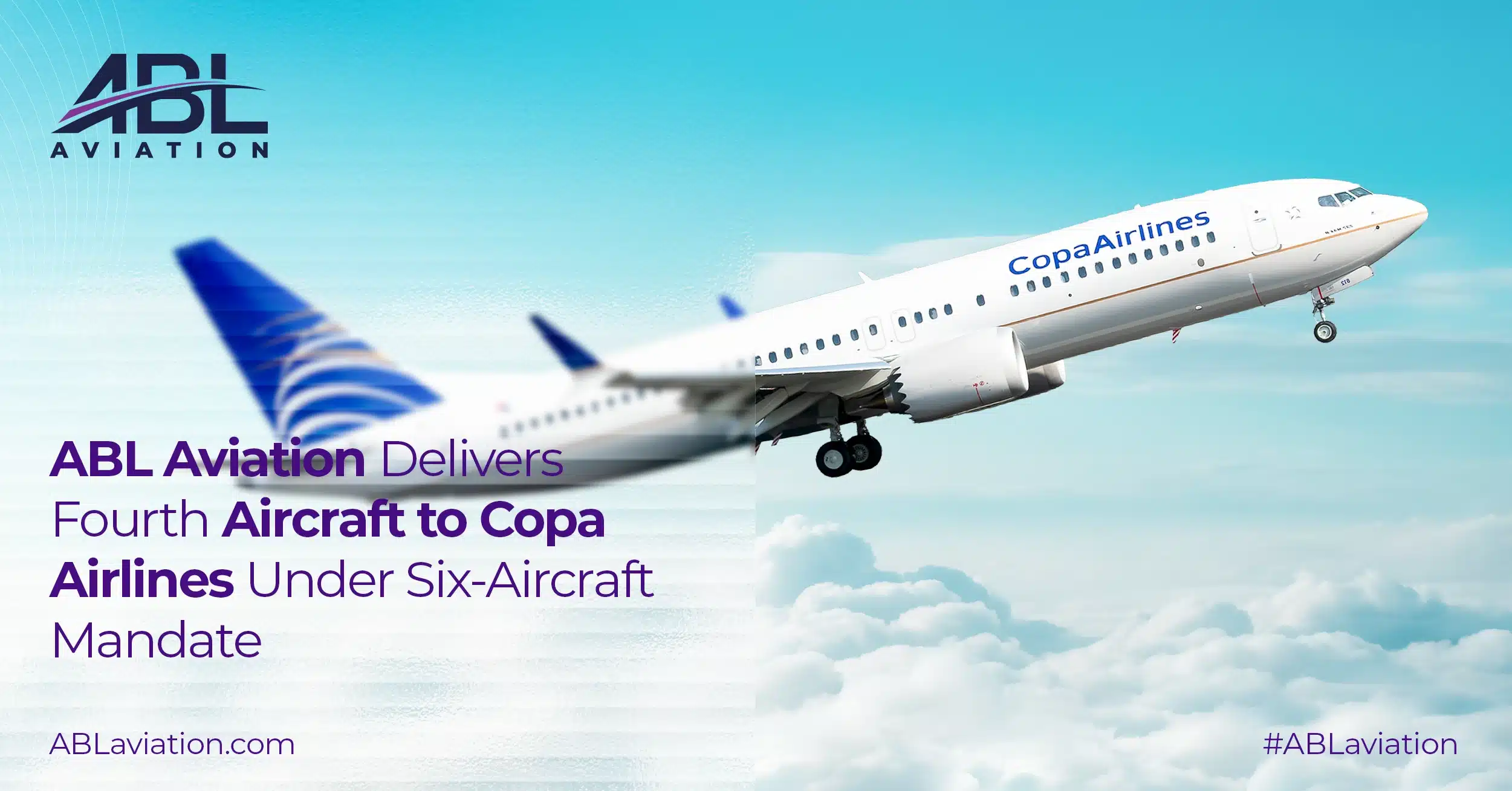 ABL Aviation Delivers Fourth Aircraft to Copa Airlines Under Six-Aircraft Mandate